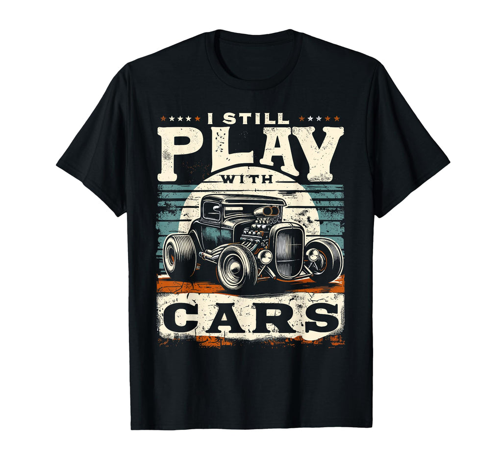 Hot Rod Mechanic I Still Play Cars Rat T-Shirt - Unique Graphic for Adults - T-Shirt, Sweatshirt, Hoodie