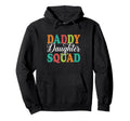 Daddy Daughter Father Daughter Squad Hoodie - Novelty Apparel for Adults - T-Shirt, Sweatshirt, Hoodie