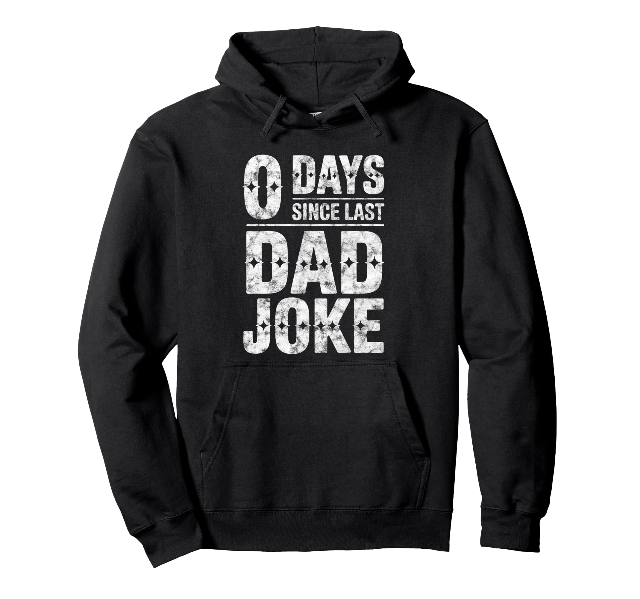 0 Days Since Last Dad Joke Funny Hoodie - Unique Graphic for Adults - T-Shirt, Sweatshirt, Hoodie