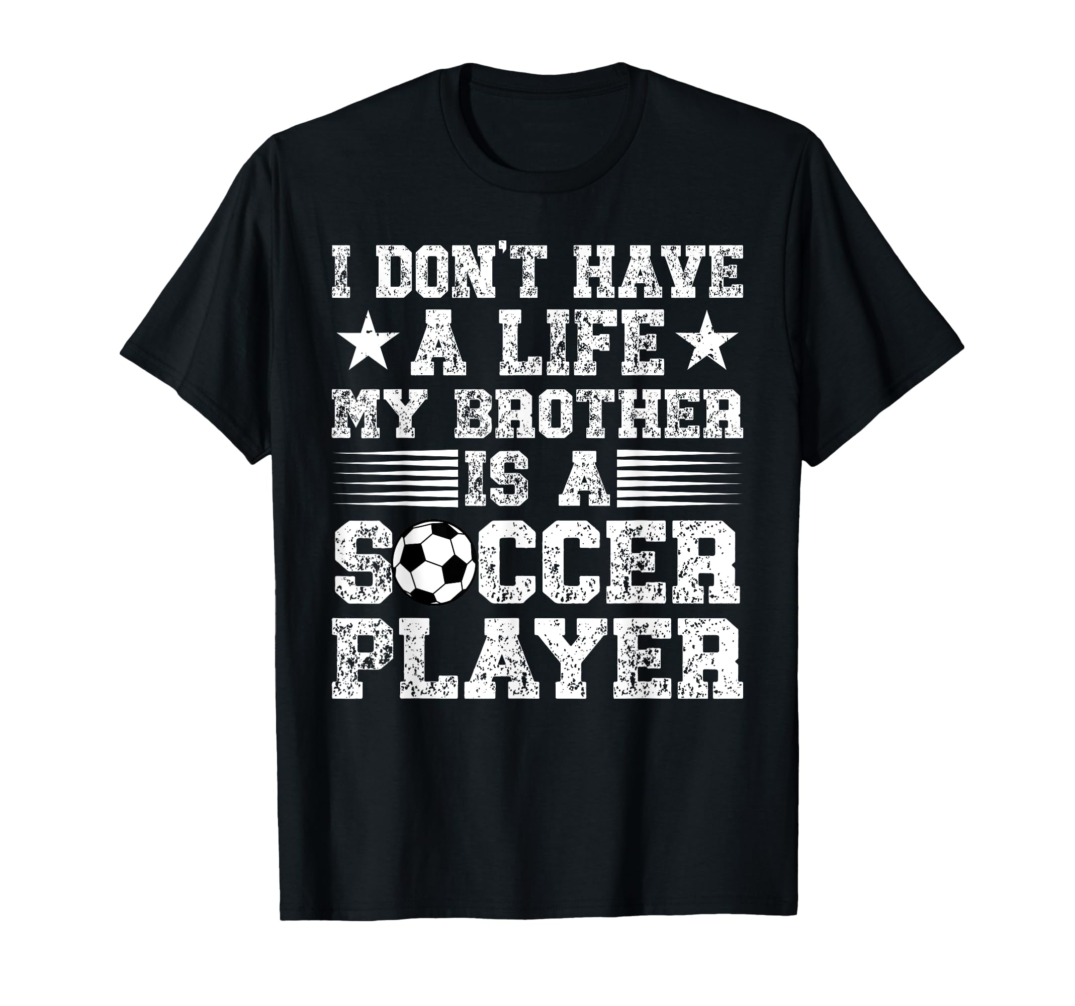 My Brother Is Soccer Player Brother T-Shirt - Novelty Apparel Men Women - T-Shirt, Sweatshirt, Hoodie