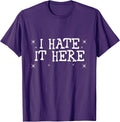 I Hate It Here Funny Sarcastic Quote Trendy Sayings - Adult & Kids T-Shirts, Sweatshirts & Hoodies apparel design preview 1