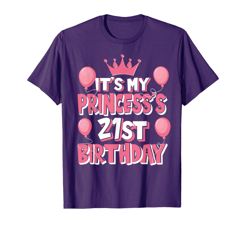 Its My Princess 21St Birthday Party T-Shirt - Casual Everyday Wear Unisex - T-Shirt, Sweatshirt, Hoodie