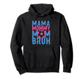 Mama Mommy Mom Bruh Soccer Drip Mothers Hoodie - Minimalist Print Unisex - T-Shirt, Sweatshirt, Hoodie