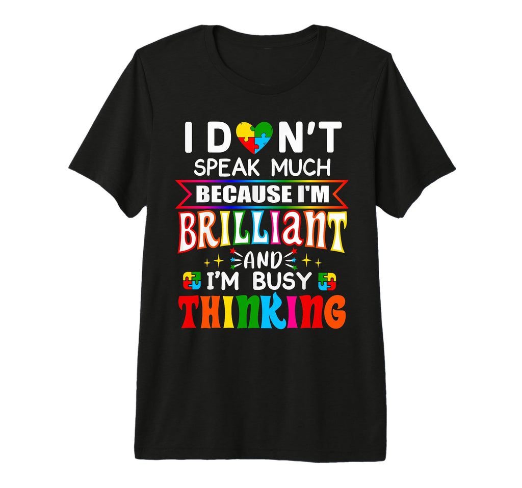 I Dont Speak Much Brilliant Autism T-Shirt - Aesthetic Graphic Men Women - T-Shirt, Sweatshirt, Hoodie