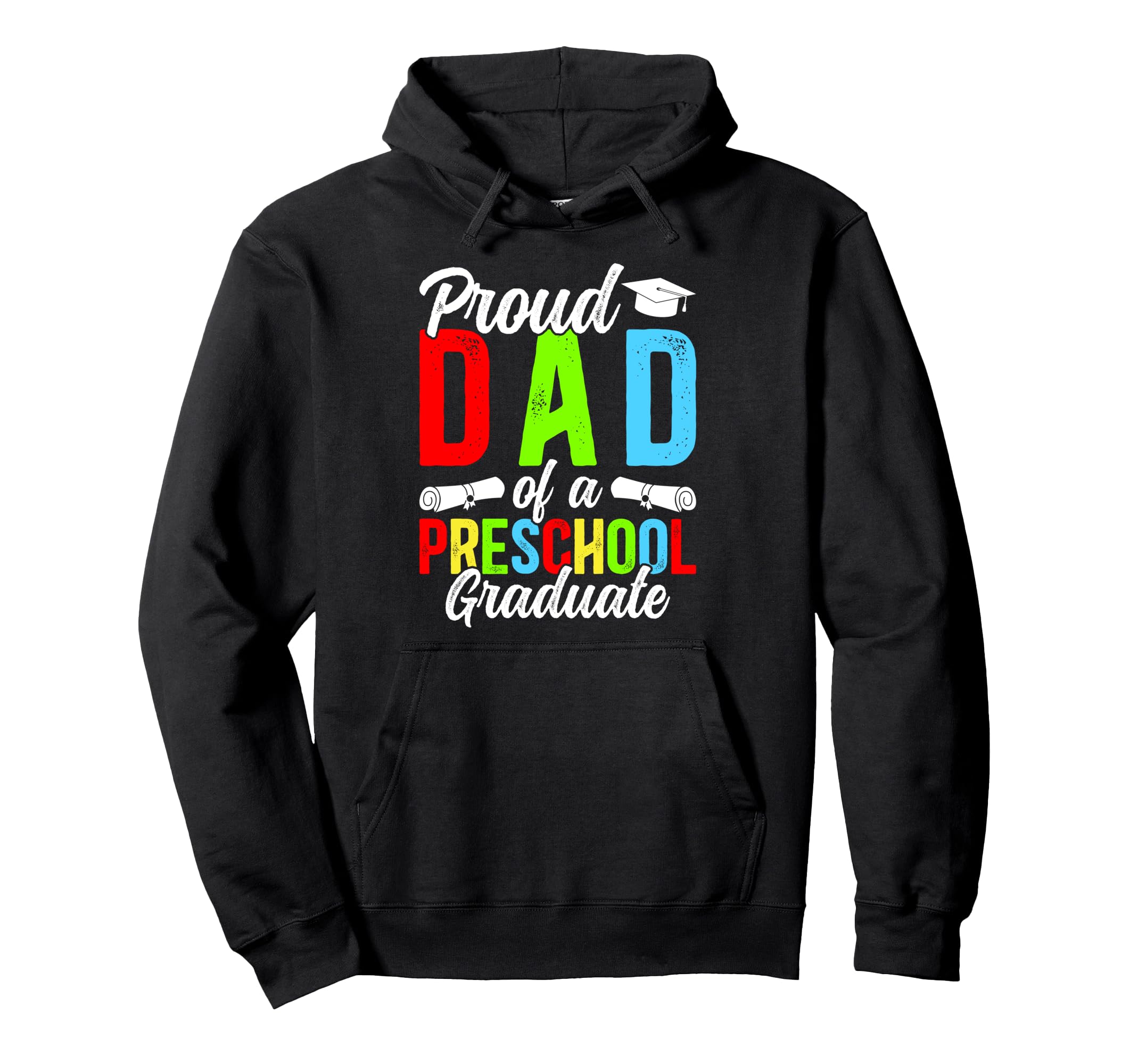 Dad Preschool Graduate Dad Preschool Hoodie - Custom Art Print for Adults - T-Shirt, Sweatshirt, Hoodie