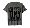 New Dad Est Keep Tiny Human Alive First T-Shirt - Streetwear Style Unisex - T-Shirt, Sweatshirt, Hoodie
