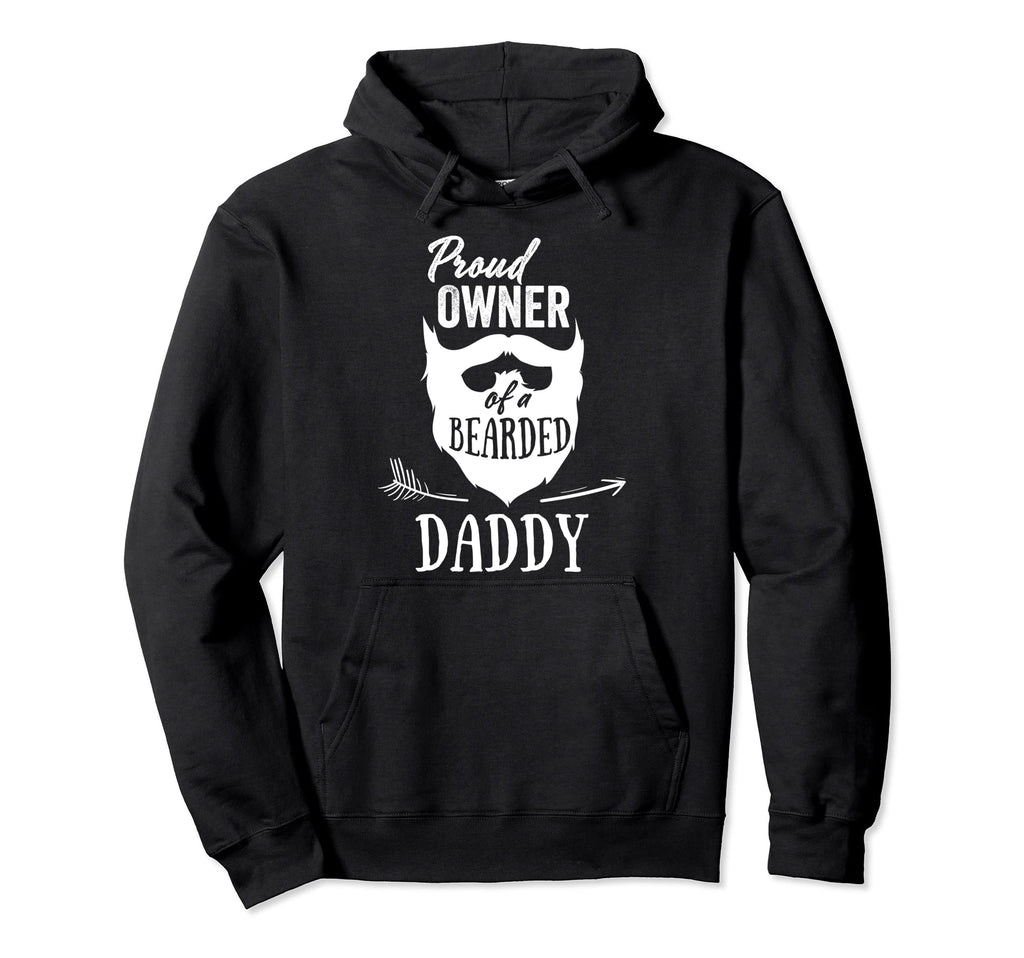Proud Owner Bearded Daddy Gift From Dad Hoodie - Graphic Print for Adults - T-Shirt, Sweatshirt, Hoodie