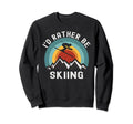 Id Rather Be Skiing Skier Ski Dad Sweatshirt - Minimalist Print Men Women - T-Shirt, Sweatshirt, Hoodie