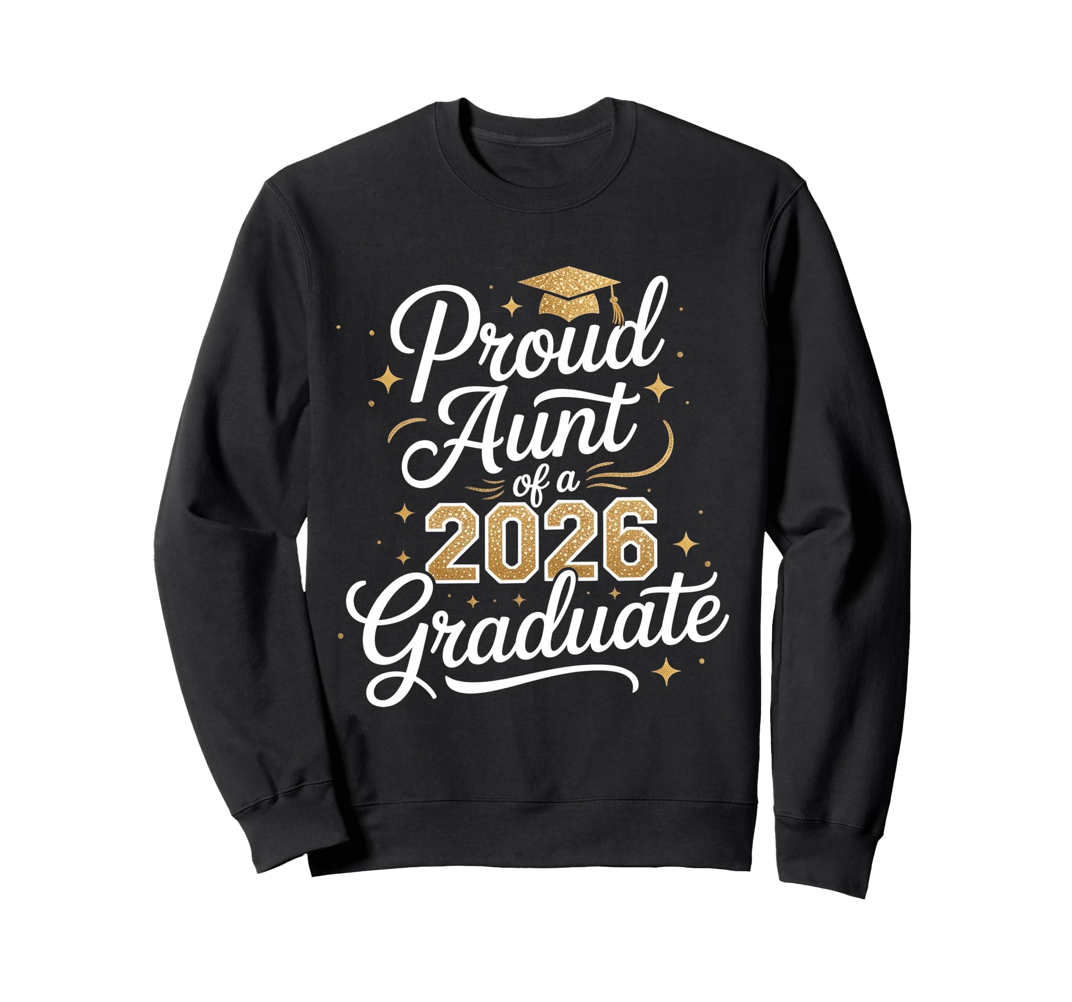 Proud Aunt Class 2026 Graduate Graduation Sweatshirt - Graphic Print Unisex - T-Shirt, Sweatshirt, Hoodie