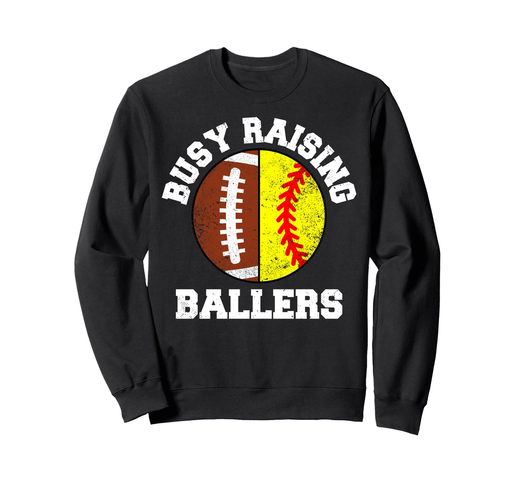 Busy Raising Ballers Funny Football Sweatshirt - Aesthetic Graphic Unisex - T-Shirt, Sweatshirt, Hoodie