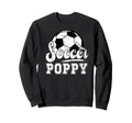 Soccer Poppy Grandpa Poppy Soccer Sweatshirt - Novelty Apparel Unisex - T-Shirt, Sweatshirt, Hoodie