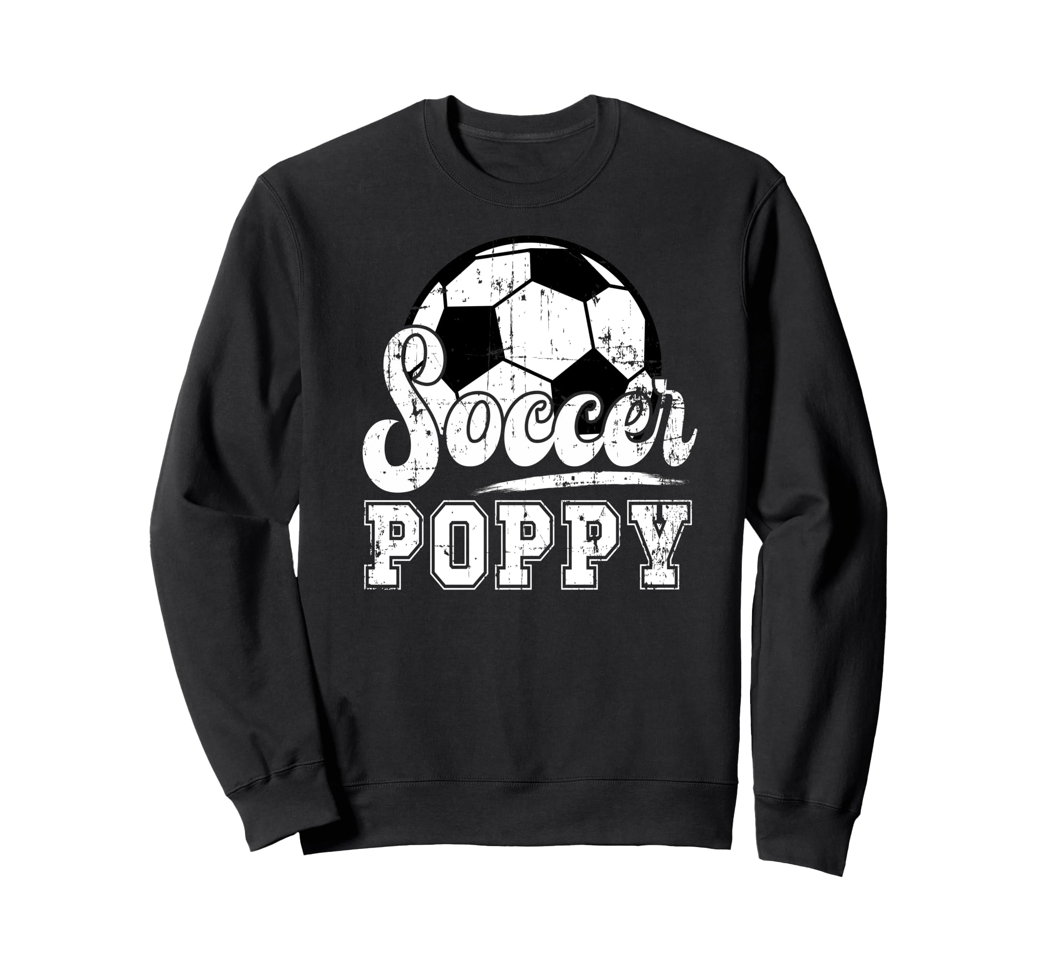Soccer Poppy Grandpa Poppy Soccer Sweatshirt - Novelty Apparel Unisex - T-Shirt, Sweatshirt, Hoodie
