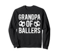 Grandpa Ballers Soccer Grandpa Sweatshirt - Streetwear Style Men Women - T-Shirt, Sweatshirt, Hoodie