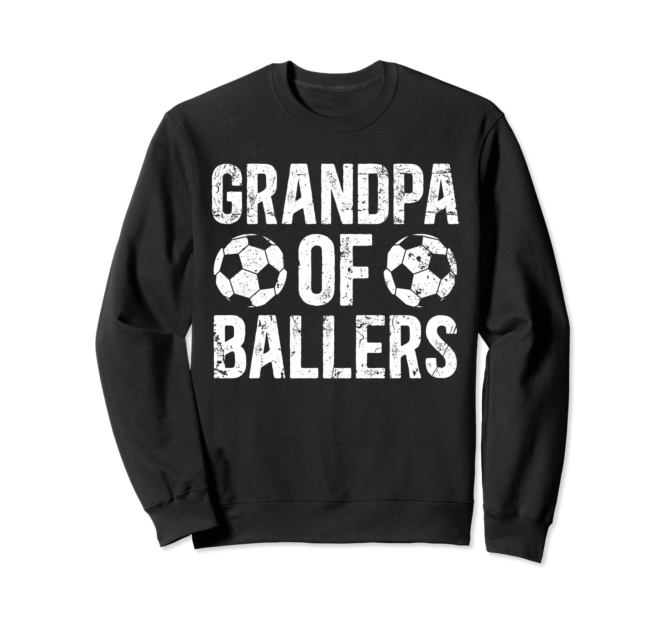 Grandpa Ballers Soccer Grandpa Sweatshirt - Streetwear Style Men Women - T-Shirt, Sweatshirt, Hoodie