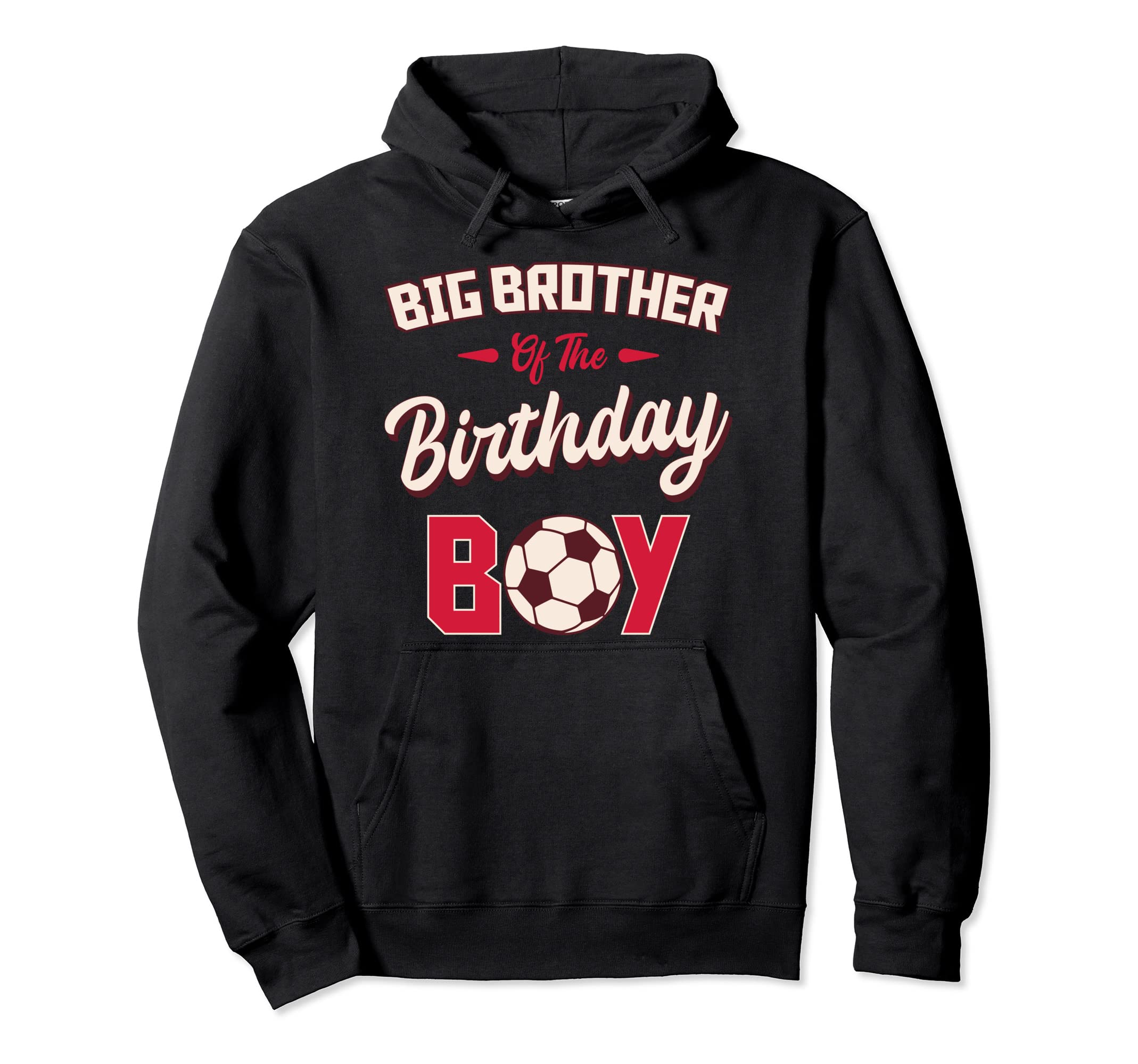 Big Brother Birthday Soccer Player Bday Hoodie - Trendy Graphic Men Women - T-Shirt, Sweatshirt, Hoodie