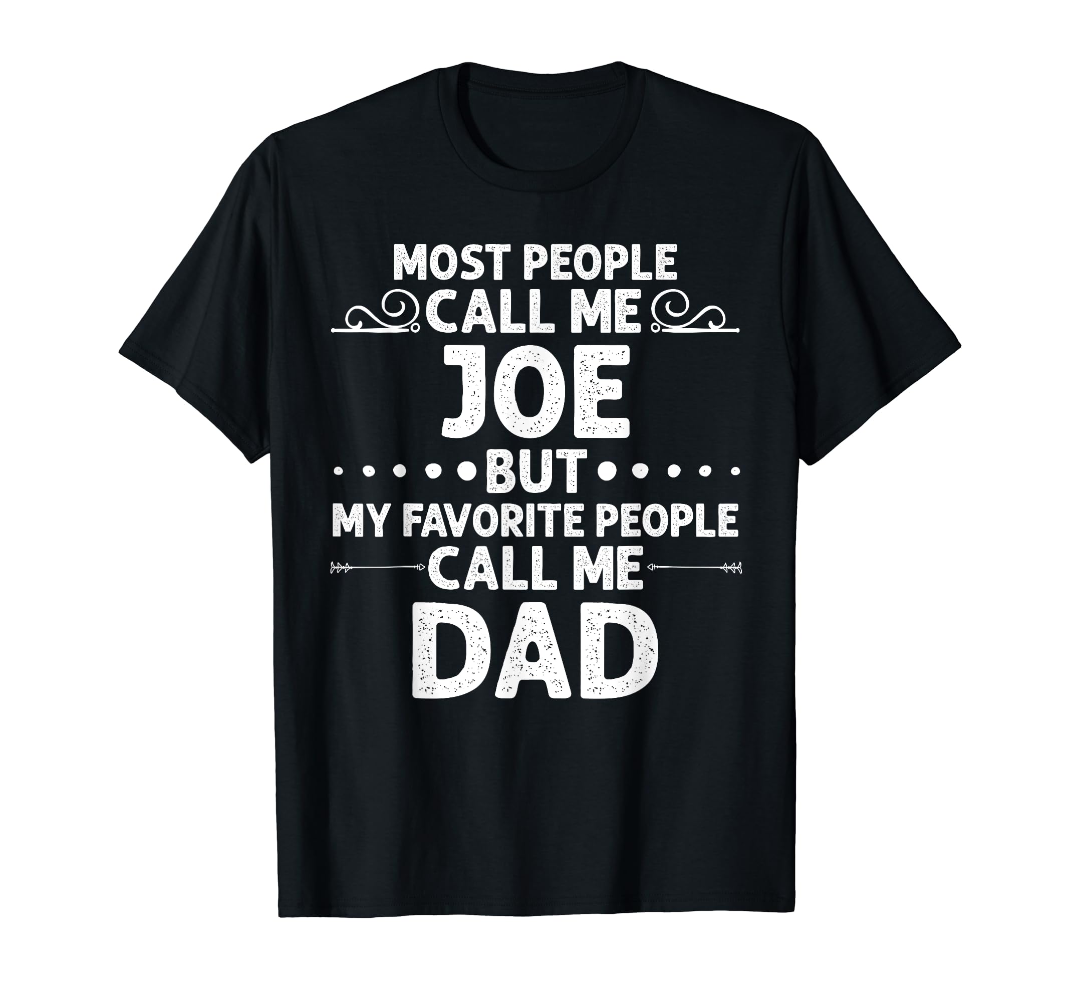 Joe Gift Name Funny Fathers Day T-Shirt - Trendy Graphic Unisex - T-Shirt, Sweatshirt, Hoodie