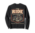 Motorcycle Biker I Only Ride Days Sweatshirt - Custom Art Print Unisex - T-Shirt, Sweatshirt, Hoodie