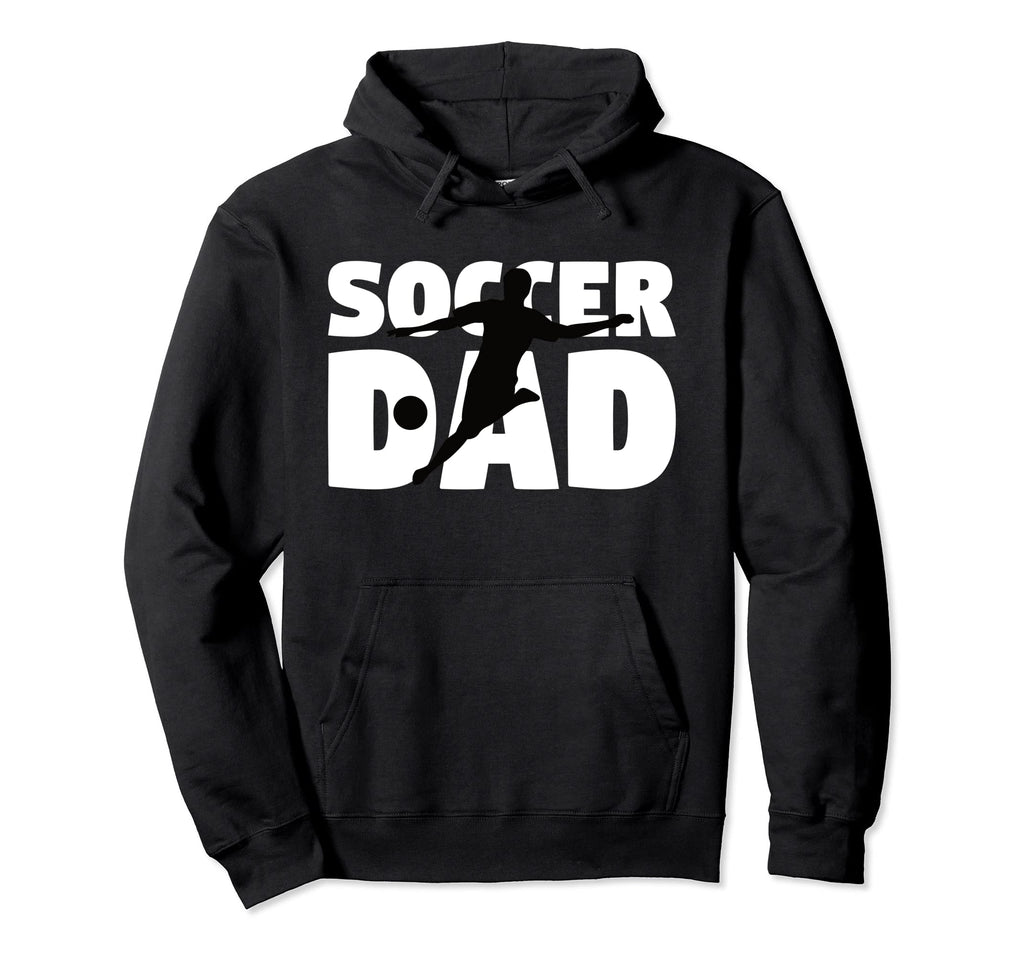 Father Soccer Gift Soccer Dad Funny Hoodie - Fun Novelty Design Men Women - T-Shirt, Sweatshirt, Hoodie