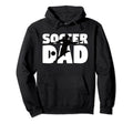 Father Soccer Gift Soccer Dad Funny Hoodie - Fun Novelty Design Men Women - T-Shirt, Sweatshirt, Hoodie