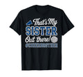Thats My Sister Out There Cheer T-Shirt - Custom Art Print for Adults - T-Shirt, Sweatshirt, Hoodie
