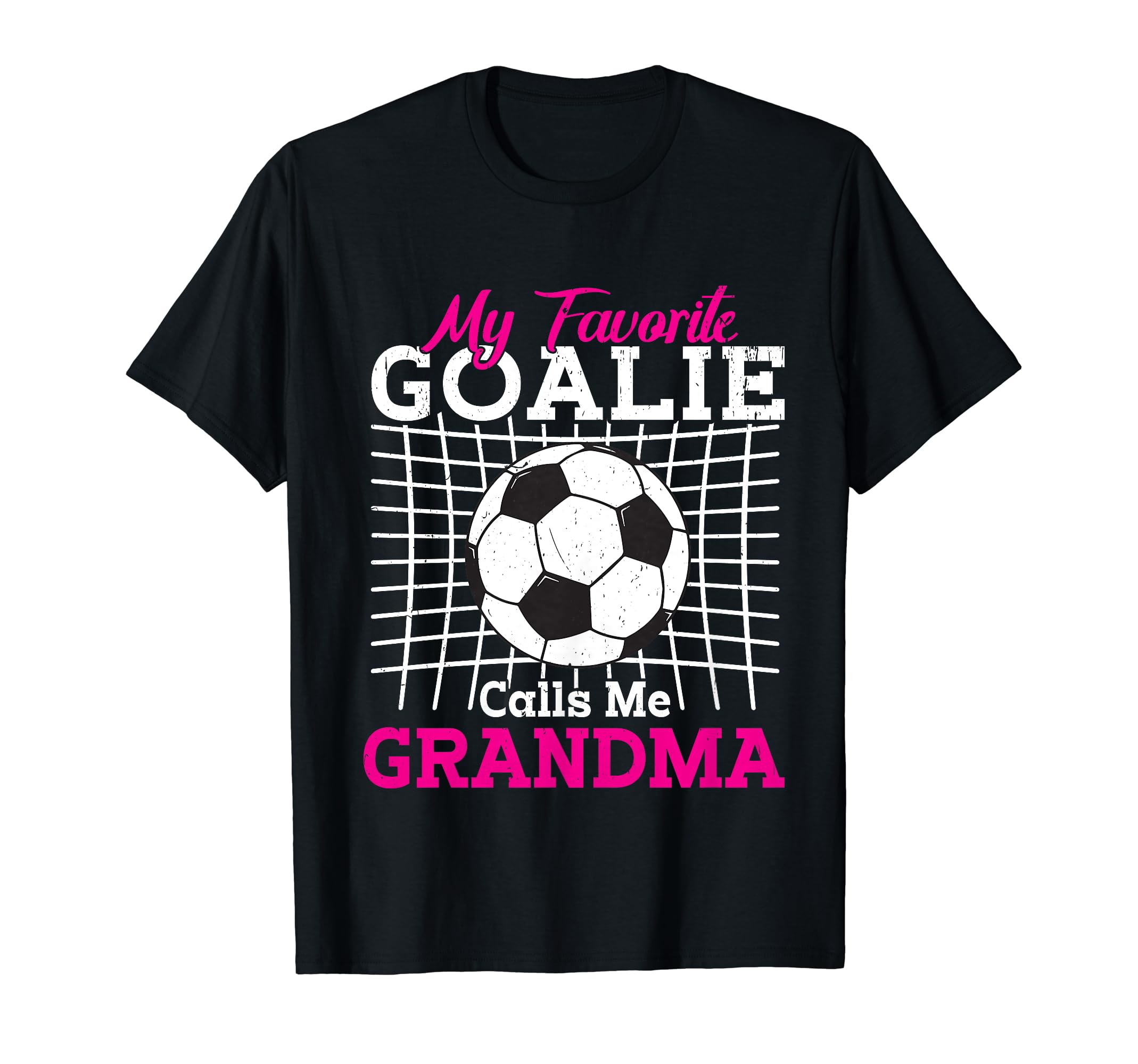 My Favorite Goalie Calls Me Grandma T-Shirt - Novelty Apparel Men Women - T-Shirt, Sweatshirt, Hoodie