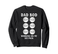 Dad Bod Working My Six Pack Funny Sweatshirt - Custom Art Print Men Women - T-Shirt, Sweatshirt, Hoodie