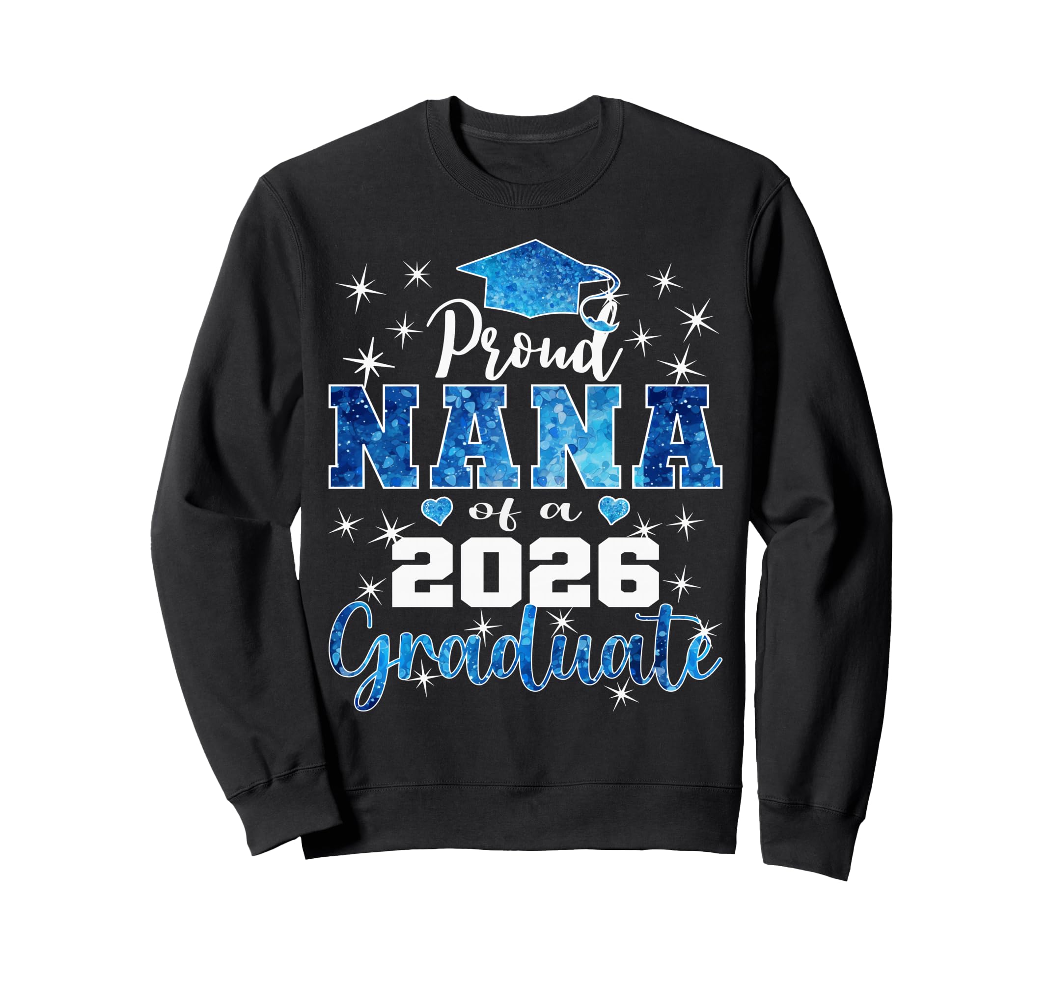 Super Proud Nana 2026 Graduate Senior Sweatshirt - Graphic Print Unisex - T-Shirt, Sweatshirt, Hoodie