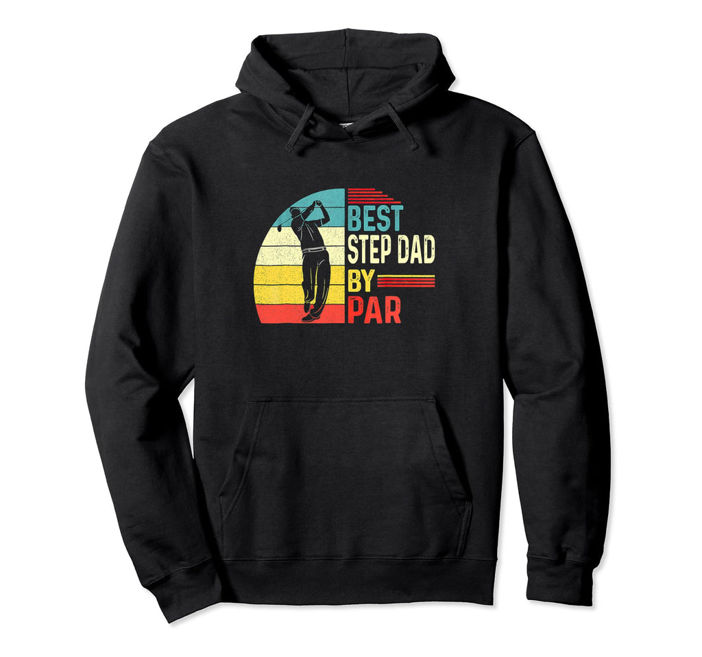 Best Step Dad Par Funny Golfer Stepdad Hoodie - Custom Art Print Men Women - T-Shirt, Sweatshirt, Hoodie
