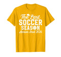 Last Soccer Season Soccer Senior Dad T-Shirt - Streetwear Style for Adults - T-Shirt, Sweatshirt, Hoodie