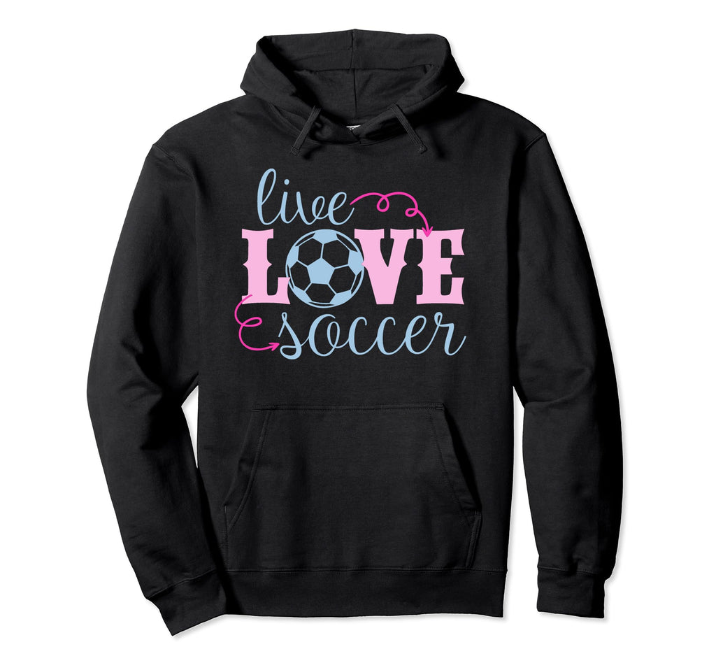 Live Love Soccer Player Coach Parent Hoodie - Minimalist Print for Adults - T-Shirt, Sweatshirt, Hoodie