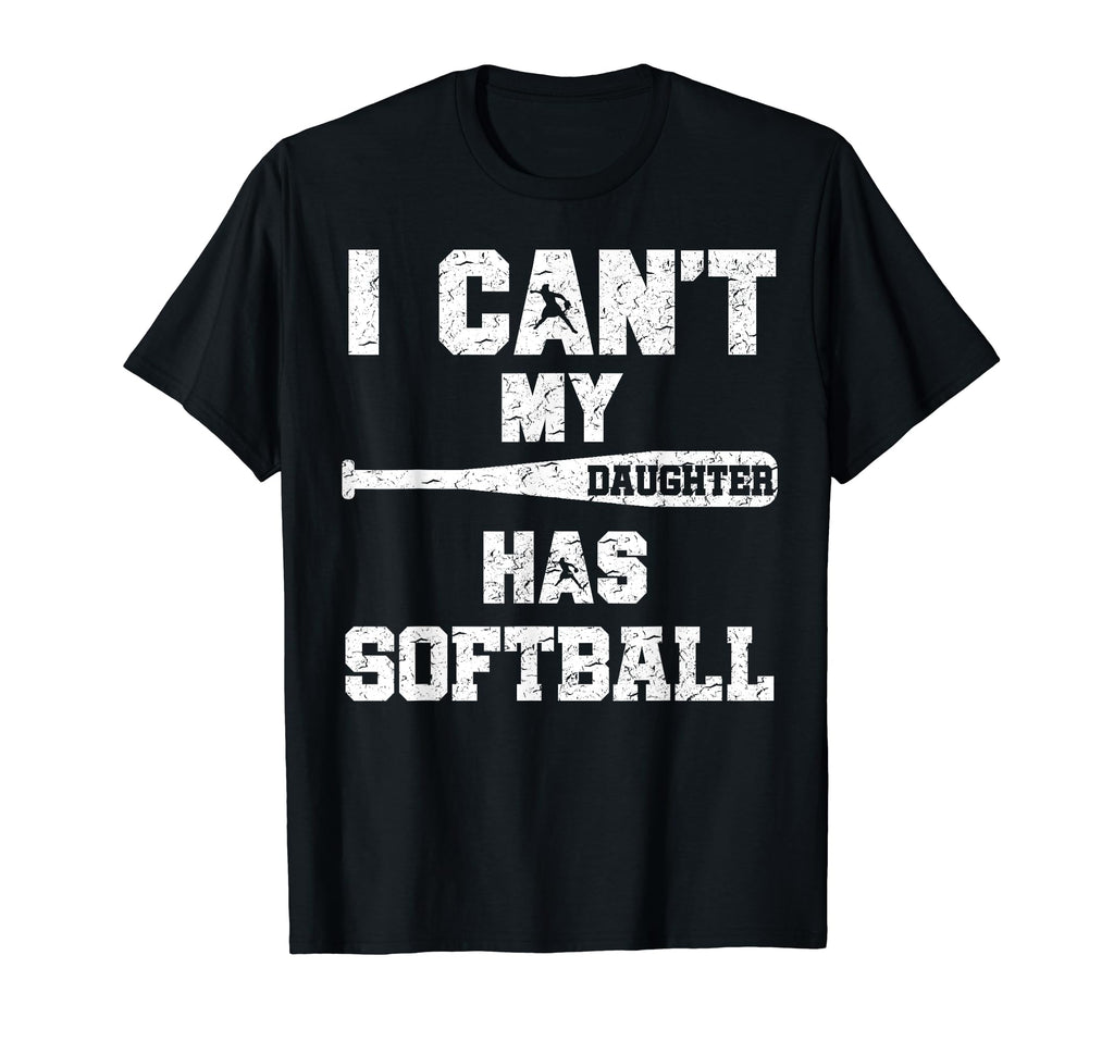 I Cant My Daughter Has Softball T-Shirt - Trendy Graphic for Adults - T-Shirt, Sweatshirt, Hoodie
