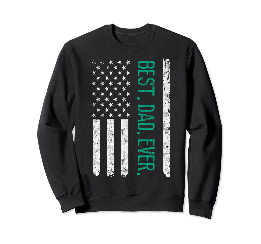 Us Flag Best Dad Ever Fathers Day Sweatshirt - Streetwear Style Men Women - T-Shirt, Sweatshirt, Hoodie