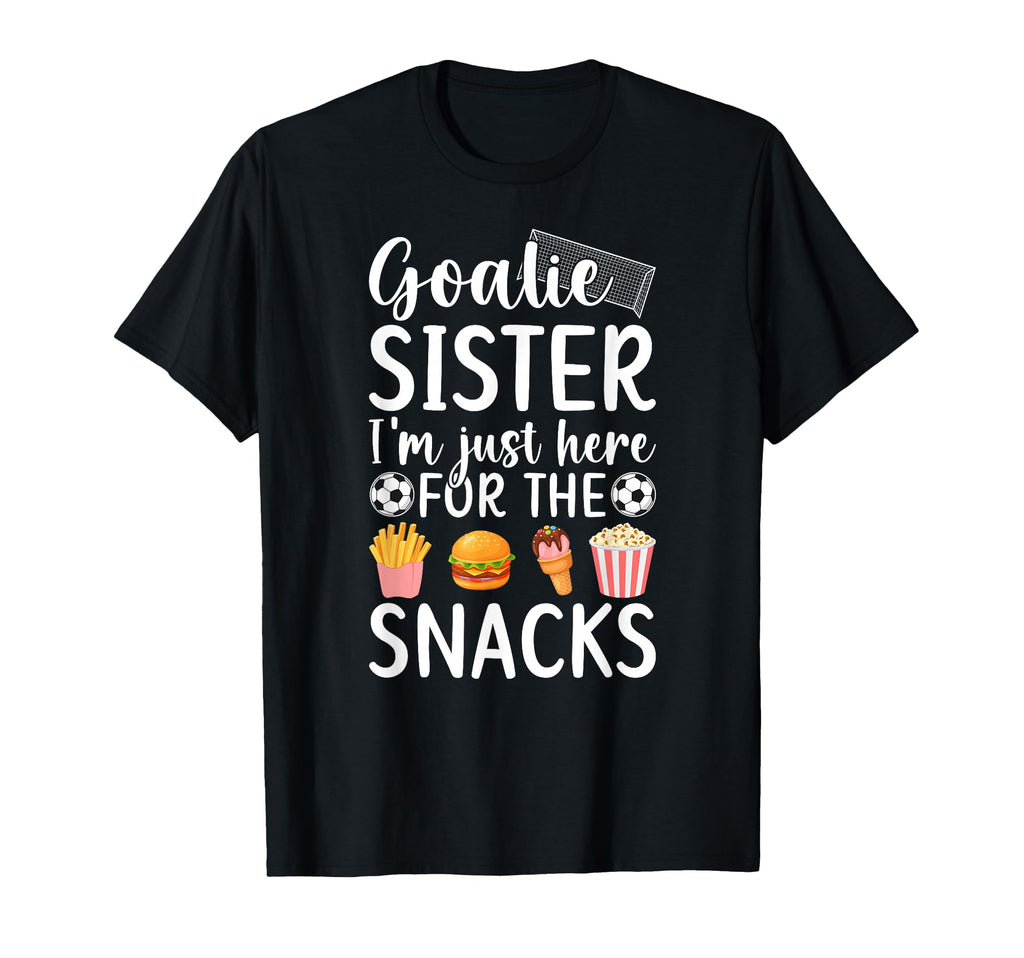 Funny Soccer Goalie Sister Soccer T-Shirt - Graphic Print Unisex - T-Shirt, Sweatshirt, Hoodie