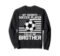 My Favorite Soccer Player Calls Me Sweatshirt - Unique Graphic Unisex - T-Shirt, Sweatshirt, Hoodie