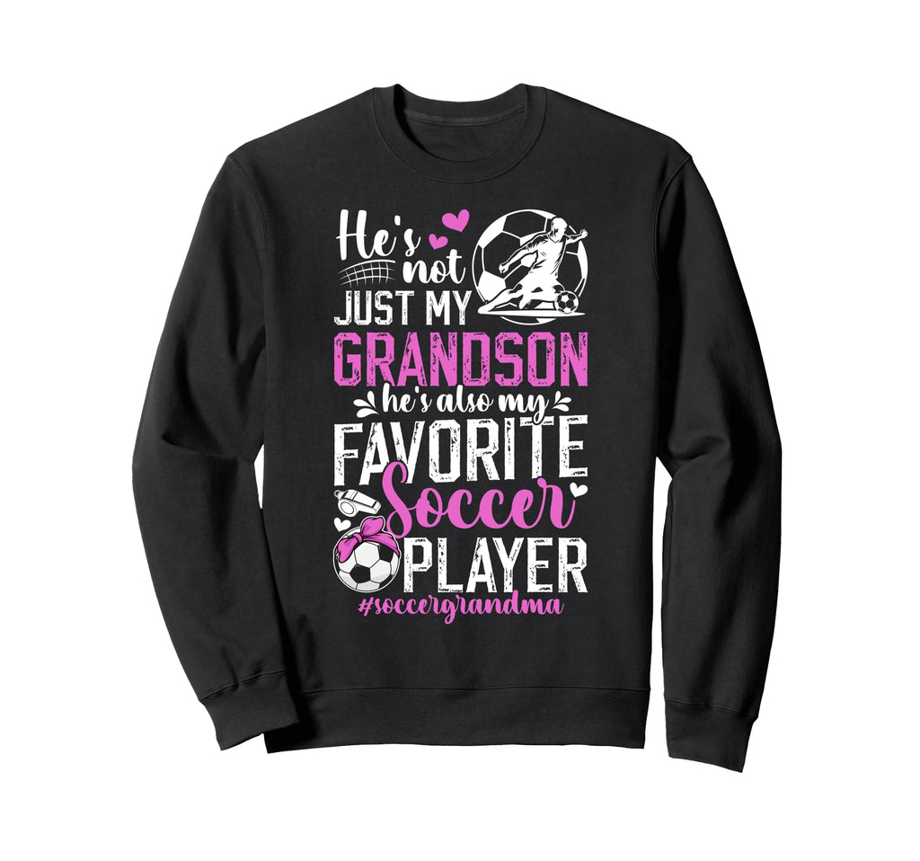 My Favorite Soccer Player Grandma Soccer Sweatshirt - Graphic Print Unisex - T-Shirt, Sweatshirt, Hoodie