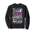 My Favorite Soccer Player Grandma Soccer Sweatshirt - Graphic Print Unisex - T-Shirt, Sweatshirt, Hoodie