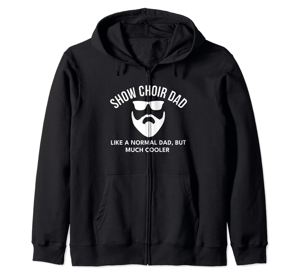 Show Choir Dad Bearded Shirts T-Shirt - Novelty Apparel Unisex - T-Shirt, Sweatshirt, Hoodie