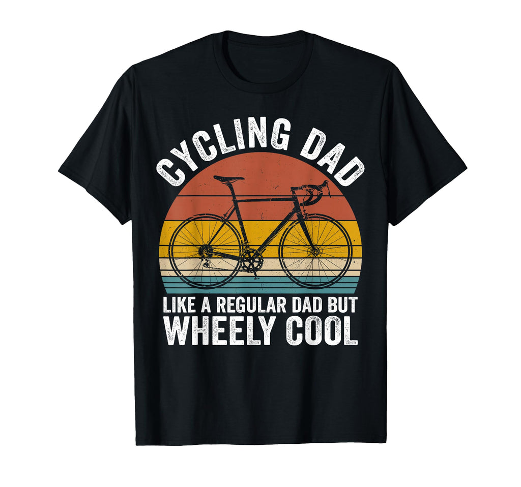 Cycling Dad Like Regular Dad But Wheely T-Shirt - Graphic Print Unisex - T-Shirt, Sweatshirt, Hoodie