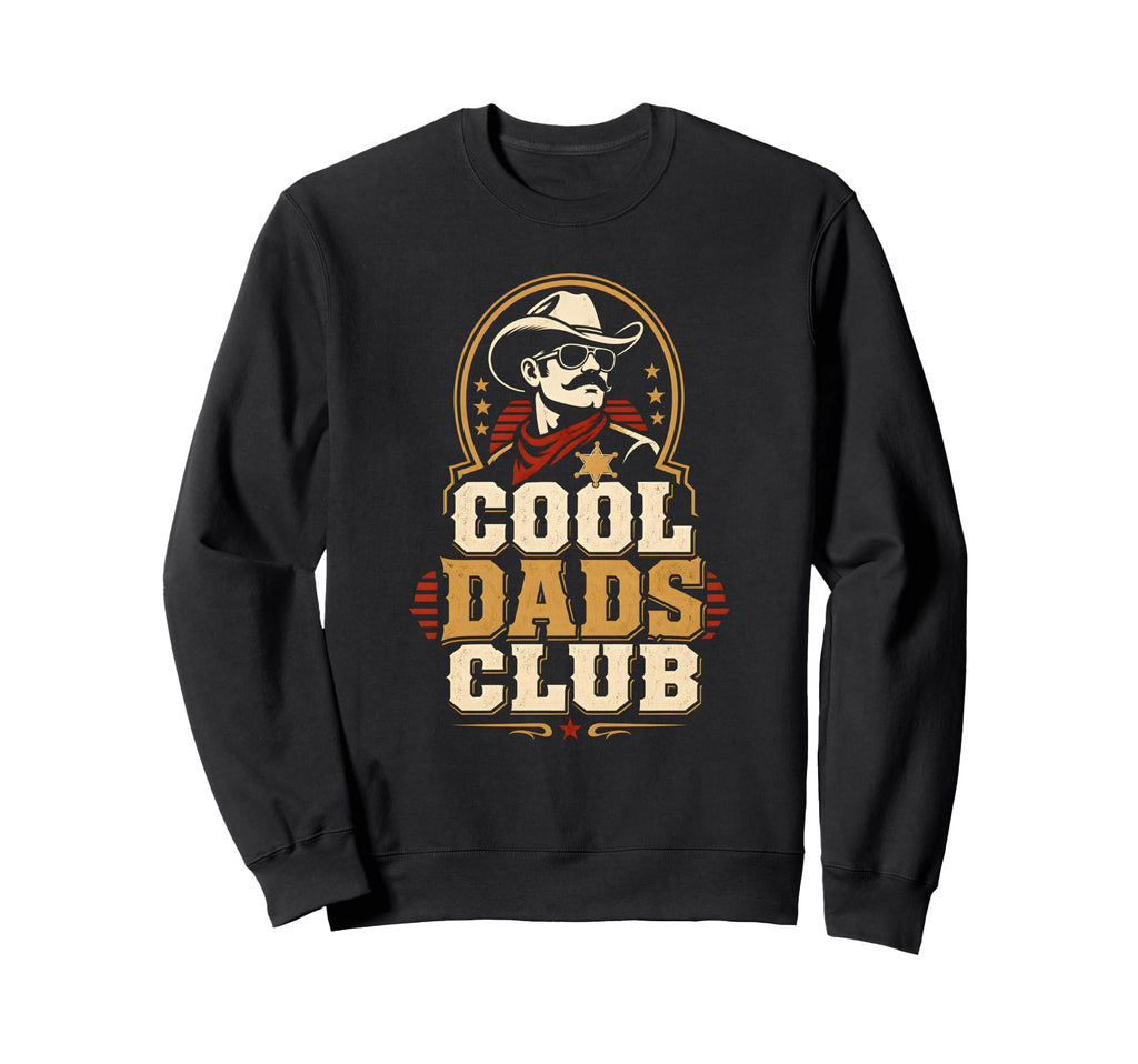 Dads Club Western Dad Cowboy Sweatshirt - Custom Art Print Men Women - T-Shirt, Sweatshirt, Hoodie