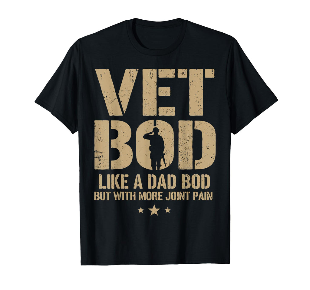 Vet Bod Like Dad Bod Funny Military T-Shirt - Unique Graphic for Adults - T-Shirt, Sweatshirt, Hoodie