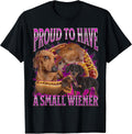 Proud to Have A Small Wiener Funny Offensive - Adult & Kids T-Shirts, Sweatshirts & Hoodies apparel design preview 1