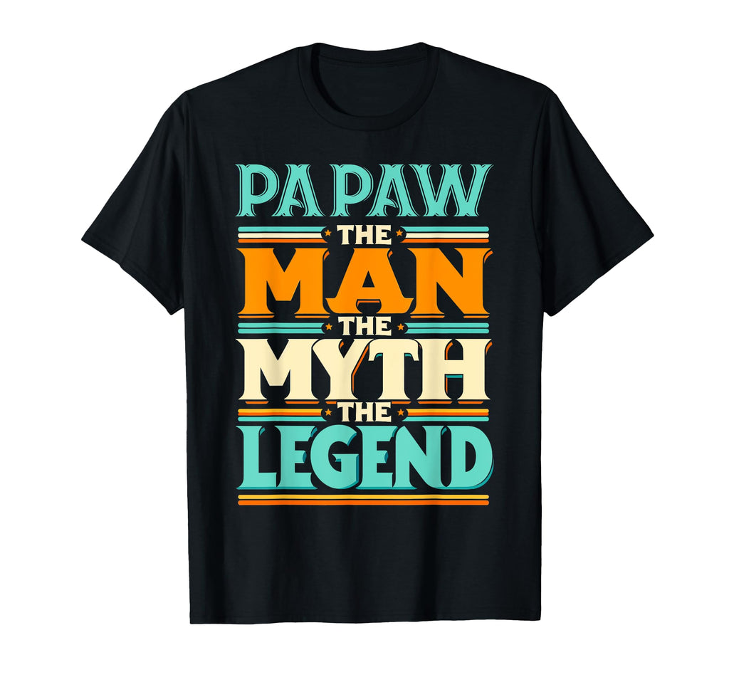 Papaw Myth Legend Dad Grandpa T-Shirt - Casual Everyday Wear Men Women - T-Shirt, Sweatshirt, Hoodie