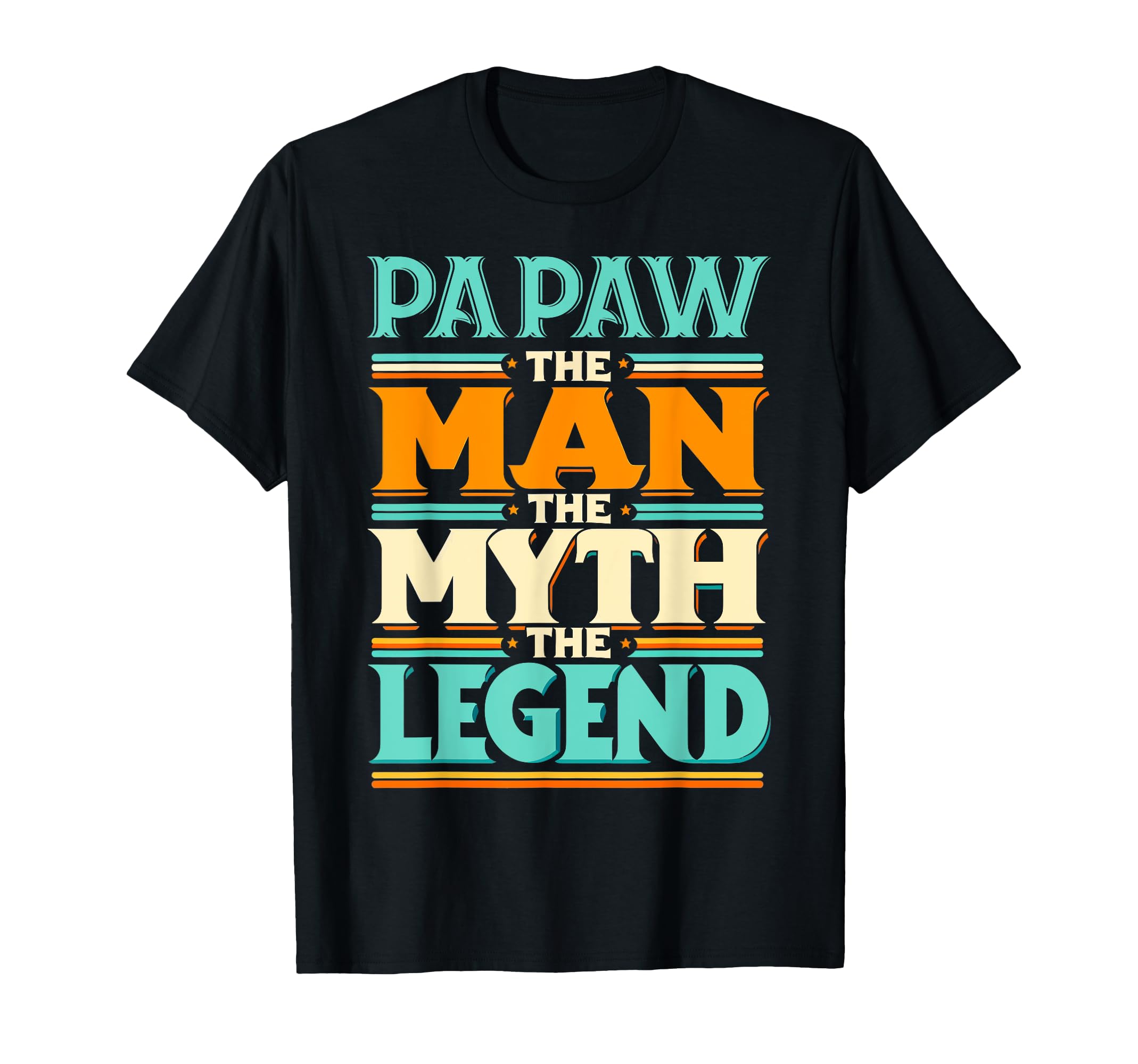 Papaw Myth Legend Dad Grandpa T-Shirt - Casual Everyday Wear Men Women - T-Shirt, Sweatshirt, Hoodie