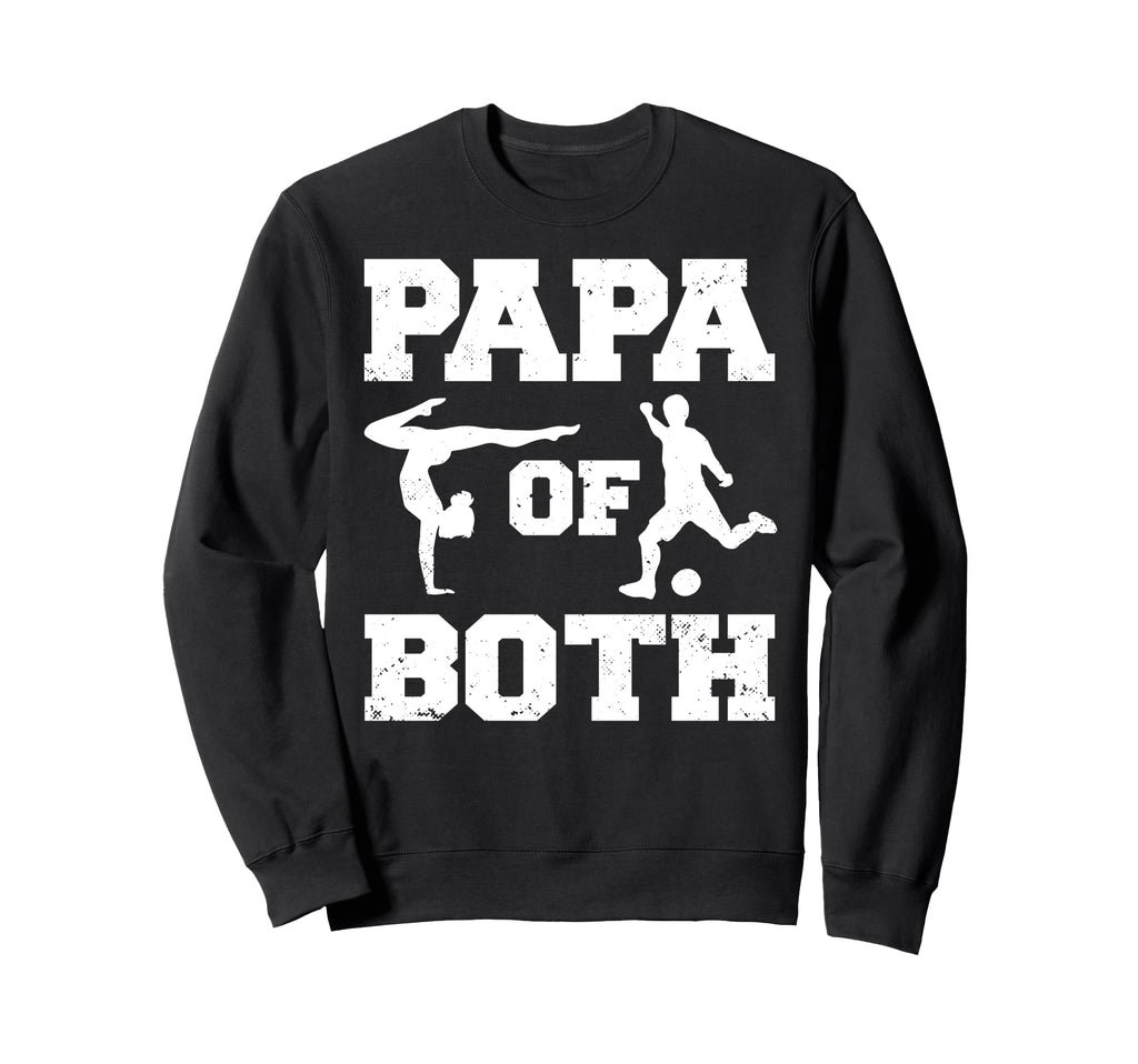 Papa Both Funny Soccer And Gymnastics Sweatshirt - Novelty Apparel Unisex - T-Shirt, Sweatshirt, Hoodie