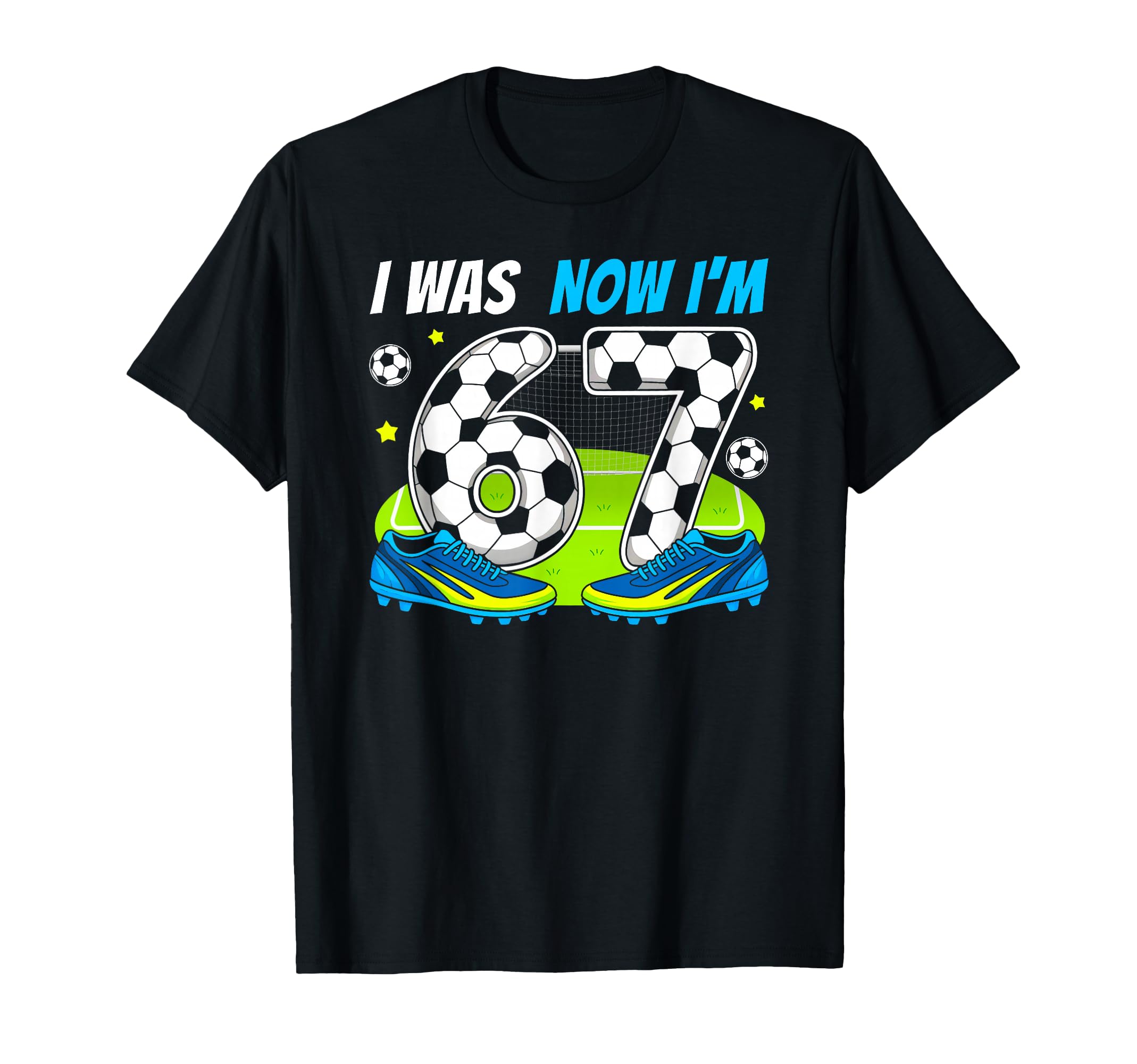 I Was 6 Now Im 7 Year Old Soccer 7Th T-Shirt - Trendy Graphic for Adults - T-Shirt, Sweatshirt, Hoodie