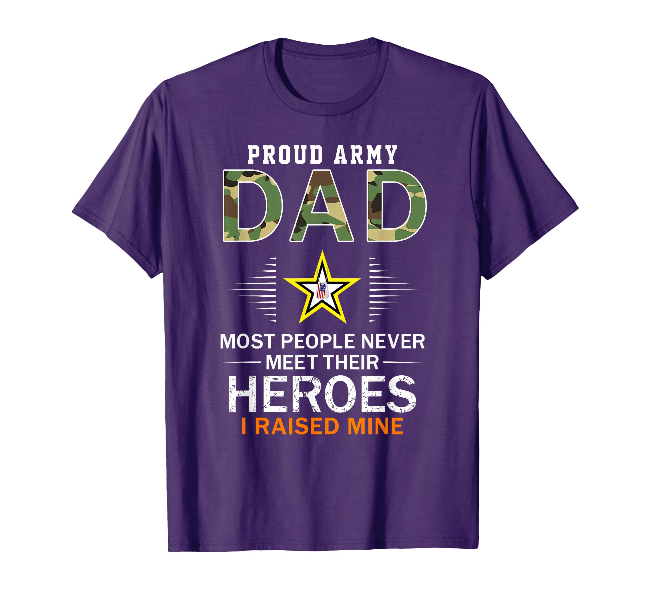 Proud Army Dad I Raised My T-Shirt - Casual Everyday Wear for Adults - T-Shirt, Sweatshirt, Hoodie