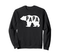 Papa Bear Funny Fathers Day Dad Sweatshirt - Novelty Apparel Unisex - T-Shirt, Sweatshirt, Hoodie