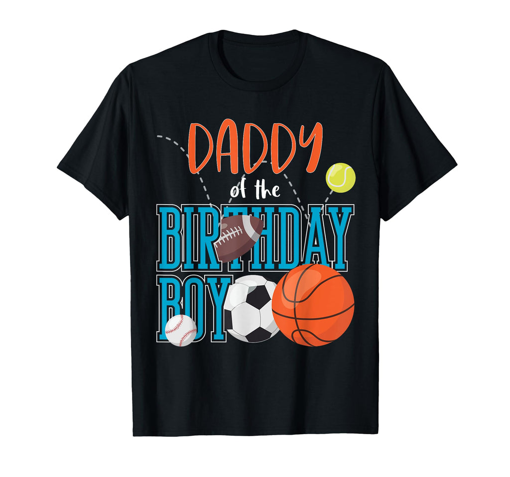 Daddy Birthday Sports Matching Family T-Shirt - Novelty Apparel Men Women - T-Shirt, Sweatshirt, Hoodie