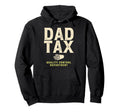 Dad Tax Definition Funny Fathers Day Hoodie - Streetwear Style Men Women - T-Shirt, Sweatshirt, Hoodie