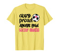 Crazy Proud Always Loud Soccer Auntie T-Shirt - Novelty Apparel Men Women - T-Shirt, Sweatshirt, Hoodie